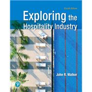 Exploring the Hospitality Industry [Rental Edition] by Walker, John R., 9780134744919