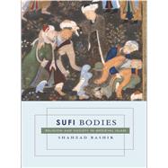 Sufi Bodies by Bashir, Shahzad, 9780231144919