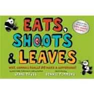 Eats, Shoots & Leaves Why, Commas Really Do Make a Difference! by Truss, Lynne; Timmons, Bonnie, 9780399244919