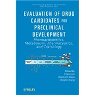 Evaluation of Drug Candidates for Preclinical Development Pharmacokinetics, Metabolism, Pharmaceutics, and Toxicology by Han, Chao; Davis, Charles B.; Wang, Binghe, 9780470044919