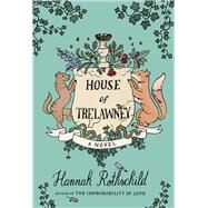 House of Trelawney A novel by Rothschild, Hannah, 9780525654919
