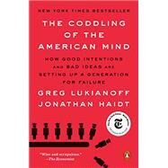 The Coddling of the American Mind by Lukianoff, Greg; Haidt, Jonathan, 9780735224919