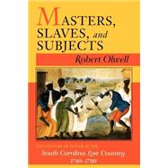 Masters, Slaves, & Subjects by Olwell, Robert, 9780801484919