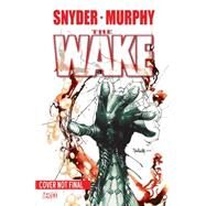 The Wake by Snyder, Scott; Murphy, Sean, 9781401254919