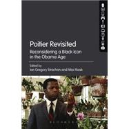 Poitier Revisited Reconsidering a Black Icon in the Obama Age by Strachan, Ian Gregory; Mask, Mia, 9781623564919