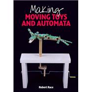 Making Moving Toys and Automata by Race, Robert, 9781785004919