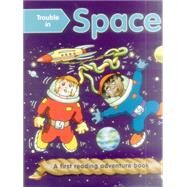 Trouble in Space (outsize) First Reading Books For 3-5 Year Olds by Baxter, Nicola; Ball, Geoff, 9781861474919