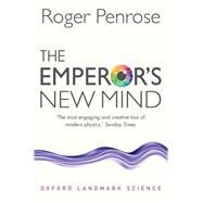 The Emperor's New Mind Concerning Computers, Minds, and the Laws of Physics by Penrose, Roger, 9780198784920