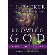 Knowing God Through the Year by Packer, J. I.; Nystrom, Carolyn, 9780830844920