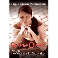 Game Over by Whitaker, Tu-Shonda L., 9780976234920