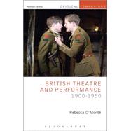 British Theatre and Performance 1900-1950 by D'Monte, Rebecca; Wetmore, Jr., Kevin J.; Lonergan, Patrick, 9781408174920