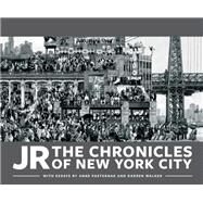 JR: The Chronicles of New York City by Unknown, 9781452184920