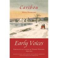 Caribou by Mary Alice Downie; Barbara Robertson; Elizabeth Jane Errington; Mina Hubbard, 9781459734920