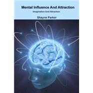 Mental Influence and Attraction by Parker, Shayne, 9781506014920