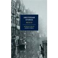 Amsterdam Stories by Nescio; O'Neill, Joseph; Searls, Damion, 9781590174920