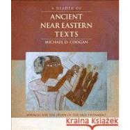 A Reader of Ancient Near Eastern Texts Sources for the Study of the Old Testament by Coogan, Michael D., 9780195324921