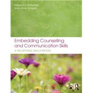 Embedding Counselling and Communication Skills: A relational skills model by Midwinter; Rebecca, 9780273774921