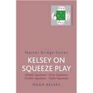 Kelsey on Squeeze Play by Unknown, 9780297844921