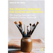 The Creativity Workbook for Coaches and Creatives by Maisel, Eric, 9780367374921