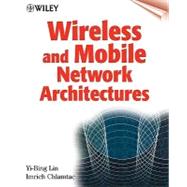 Wireless and Mobile Network Architectures by Lin, Yi-Bing; Chlamtac, Imrich, 9780471394921
