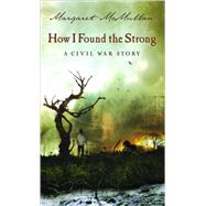 How I Found the Strong by MCMULLAN, MARGARET, 9780553494921