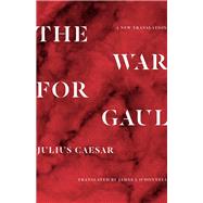 The War for Gaul by Caesar, Julius; O'Donnell, James J., 9780691174921
