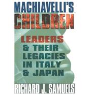 Machiavelli's Children by Samuels, Richard J., 9780801434921