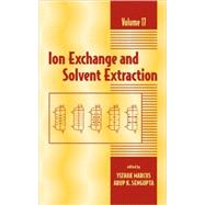 Ion Exchange and Solvent Extraction: A Series of Advances, Volume 17 by Marcus; Yitzhak, 9780824754921
