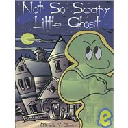 Not-so-scary Little Ghost by Glennon, Michelle Y., 9780978754921