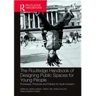 The Routledge Handbook of Designing Public Spaces for Young People by Loebach, Janet; Little, Sarah; Cox, Adina; Owens, Patsy Eubanks, 9781138584921