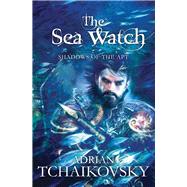The Sea Watch by Tchaikovsky, Adrian, 9781447224921