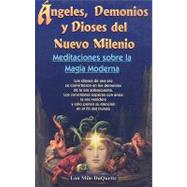 Angeles, Demonios y Dioses del Nuevo Milenio/ Angels, Devils and the New Millennium Gods by DuQuette, Lon Milo, 9789706664921