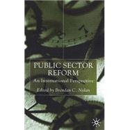 Public Sector Reform : An International Perspective by Brendan C. Nolan, 9780333774922