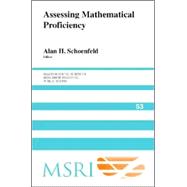 Assessing Mathematical Proficiency by Edited by Alan H. Schoenfeld, 9780521874922