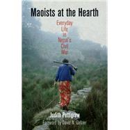 Maoists at the Hearth by Pettigrew, Judith; Gellner, David N., 9780812244922