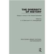 The Diversity of History: Essays in Honour of Sir Herbert Butterfield by Elliott; John, 9781138194922
