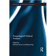 Praxeological Political Analysis by Jonas; Michael, 9781138644922
