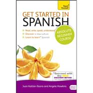 Get Started in Spanish Absolute Beginner Course Learn to read, write, speak and understand a new language by Stacey, Mark; Gonzalez-Hevia, Angela, 9781444174922