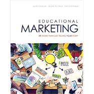 Educational Marketing: More Than Just Telling Your Story by Bateman, David; Angelov, Azure Dee-smiley; Pettinga, Deidre, 9781465274922