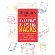 Reader's Digest Everyday Survival Hacks by Reader's Digest Association, 9781621454922