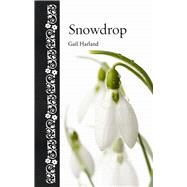 Snowdrop by Harland, Gail, 9781780234922