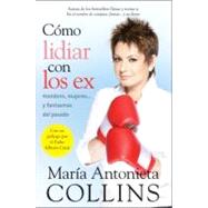 Como lidiar con los ex by Collins, Maria Antonieta, 9780061724923