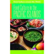 Food Culture in the Pacific Islands by Haden, Roger, 9780313344923