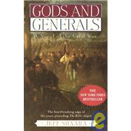 Gods and Generals A Novel of the Civil War by SHAARA, JEFF, 9780345404923