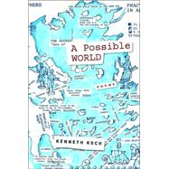 Possible World : Poems by KOCH, KENNETH, 9780375414923