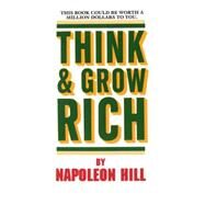 Think and Grow Rich by HILL, NAPOLEON, 9780449214923