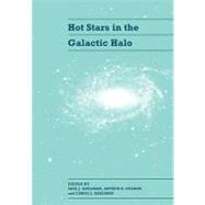 Hot Stars in the Galactic Halo: Proceedings of a Meeting, held at Union College, Schenectady, New York November 4–6, 1993 in Honor of the 65th Birthday of A. G. Davis Philip by Edited by Saul J. Adelman , Arthur R. Upgren , Carol J. Adelman, 9780521174923