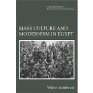 Mass Culture and Modernism in Egypt by Walter Armbrust, 9780521484923