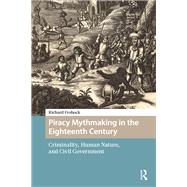Piracy Mythmaking in the Eighteenth Century by Richard Frohock, 9781040834923