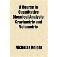 A Course in Quantitative Chemical Analysis by Knight, Nicholas, 9781459014923